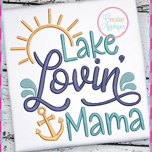 Lake Loving Mama Machine Embroidery Design 4 size, lake house cabin embroidery, lake embroidery, vacation
