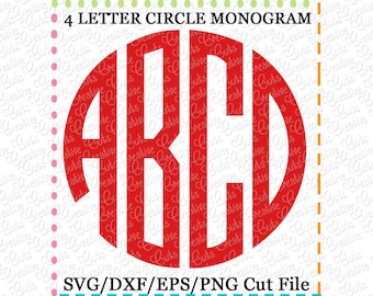 EXCLUSIVE 4 Letter Circle Monogram  Font SVG eps DXF Cutting File, 4 letter font svg, 4 letter cut file, 4 letter monogram svg cutting file