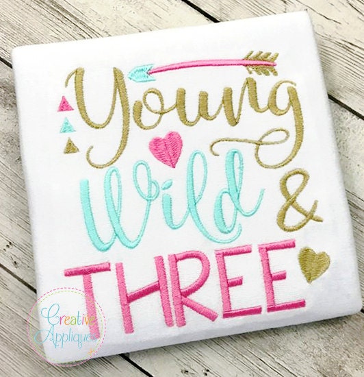 Young Wild & Three Birthday Girl Digital Machine Embroidery Design 4 …