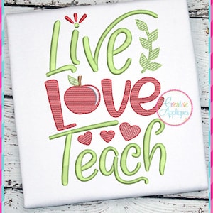 Live Love Teach Digital Machine Embroidery Design 4 Sizes, school embroidery, teacher embroidery