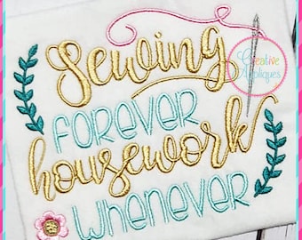 Sewing Forever Housework Whenever Digital Machine Embroidery Design 5 sizes, sewing embroidery, craft embroidery,