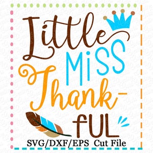 EXKLUSIVE kleine Miss dankbar Thanksgiving Svg, Danksagung Svg, dankbar schneiden Datei, Danksagung schneiden Datei, kleine Fräulein geschnitten Datei