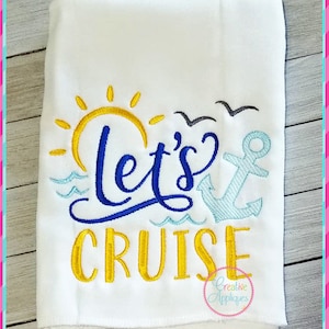 Let&#39;s Cruise Machine Embroidery Digital Design 4 Sizes, ship embroidery, vacation embroidery, cruise embroidery