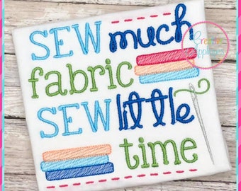 Sewing Much Fabric So Little Time Digital Machine Embroidery Design 4 sizes, sewing embroidery, craft embroidery,