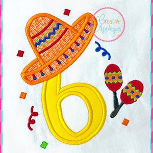 6th birthday 6 Sombrero Number Applique Digital Machine Embroidery Design 4 Sizes, Cinco de Mayo applique, sombrero birthday number applique