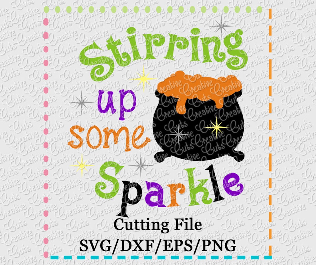 EXCLUSIVE SVG Eps DXF Stirring up Some Sparkle Svg, Witch Cauldron Svg