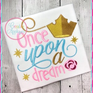 Once Upon a Dream Princess Digital Machine Embroidery Design 4 Sizes, princess saying, sleeping beauty princess, aurora