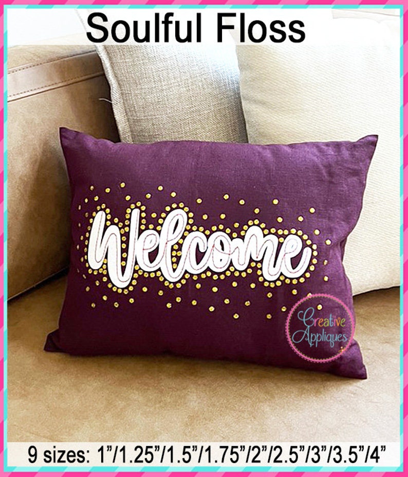 May include: A purple pillow with the word "Welcome" embroidered in white with gold glitter accents. The pillow is on a brown couch with a beige pillow behind it. The text "9 sizes: 1"/1.25"/1.5"/1.75"/2"/2.5"/3"/3.5"/4" is at the bottom of the image.