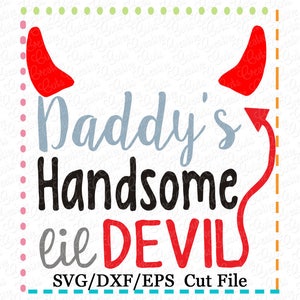 EXCLUSIVO SVG eps DXF Daddy's Handsome Lil Devil Halloween svg, archivo de corte de Halloween, archivo de corte del diablo, hermoso archivo de corte del diablo
