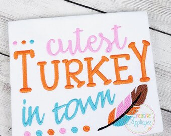 Cutest Turkey in Town Digital Machine Embroidery Design 4 Sizes, thanksgiving embroidery, little turkey thanksgiving, thanksgiving