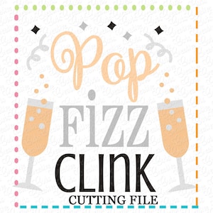 EXCLUSIVE SVG eps DXF Cutting File Pop Fizz Clink svg, silvester svg, silvester svg, silvester svg, toast svg, cheers svg