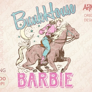 Bunkhouse Barbie PNG Sublimation Sublimate