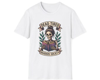 Dead Tired Readers Society Unisex T-Shirt, Gift for Book Lovers, Reader's Apparel, Cozy Casual Wear, Perfect for Book Clubs, Literary Gifts