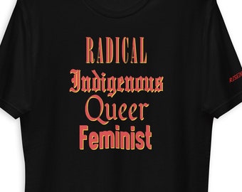 R.adical I.ndigenous Q.ueer F.eminist Tee