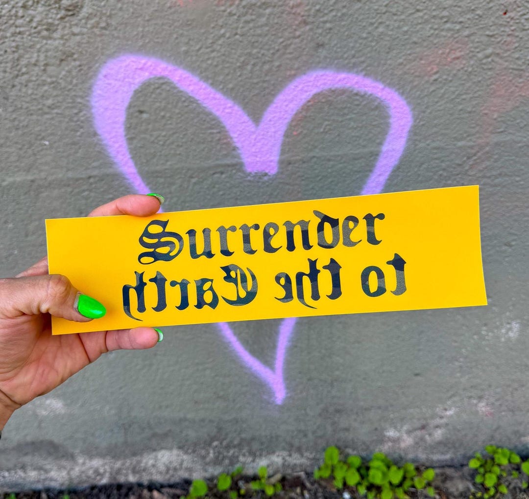 Surrender to the Earth Bumper Sticker - Etsy