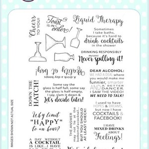 May include: A clear stamp set with a variety of humorous and motivational quotes about cocktails and drinking. The set includes phrases like "Cheers to You!" "Liquid Therapy" "Why limit "Happy" to an hour?" and "It's 5 o'clock somewhere!"