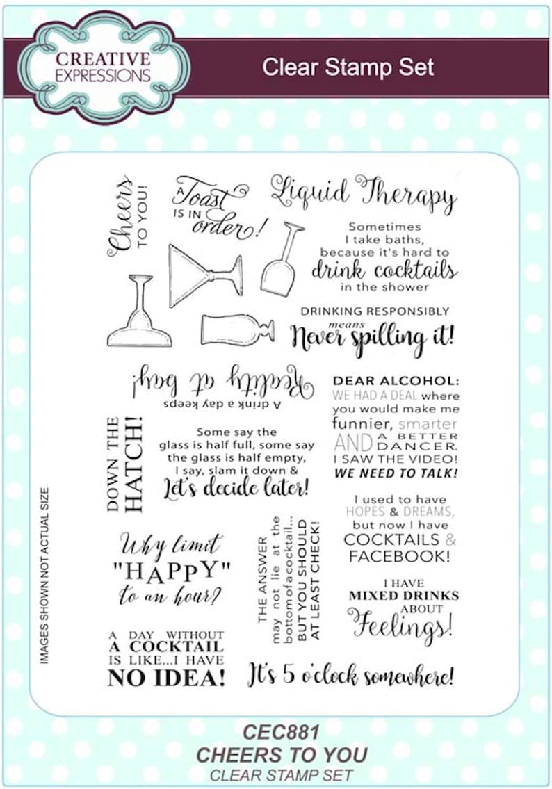 May include: A clear stamp set with a variety of humorous and motivational quotes about cocktails and drinking. The set includes phrases like "Cheers to You!" "Liquid Therapy" "Why limit "Happy" to an hour?" and "It's 5 o'clock somewhere!"