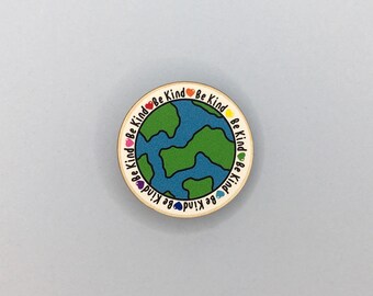 Be Kind / 35mm Wooden Pin Badge / Be Kind To The Earth / Sustainable Accessories / Be Kind To The Planet Buttons / Eco Friendly Pin Badge