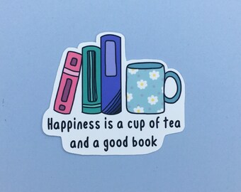 Happiness Is A Cup Of Tea And A Good Book / Book Lover Gift / Vinyl Matte Sticker / Waterproof Sticker / Planner Sticker / Die Cut / Decal /