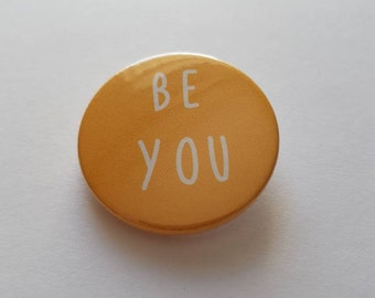 Be You - 38mm Button Badge - Nifty Notebooks NI