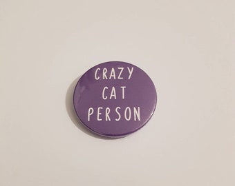 38mm Crazy Cat Man / Lady / Person Badge