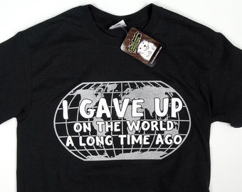 Gave Up On The World Shirt by Crazed Lemming