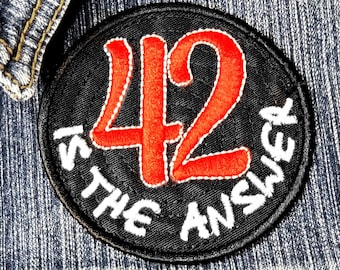 42 Is The Answer. Embroidered Patch - Iron On