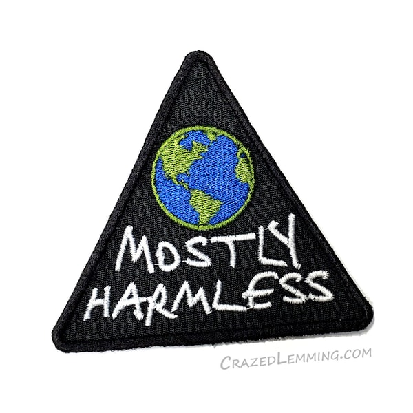 Earth. Mostly Harmless. Embroidered Patch - Iron On