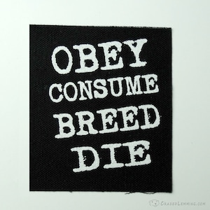Obey Consume Breed Die They Live Sew On Punk Patch Hand Screen Printed