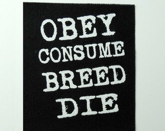 Obey Consume Breed Die They Live Sew On Punk Patch Hand Screen Printed