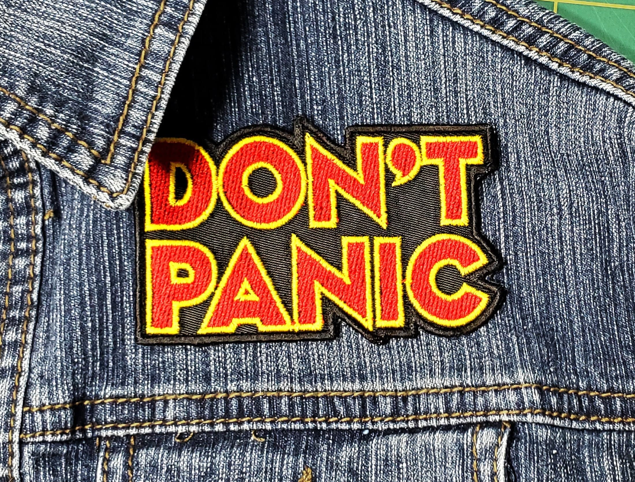 DON'T PANIC. Embroidered Patch - Iron On / Sew On