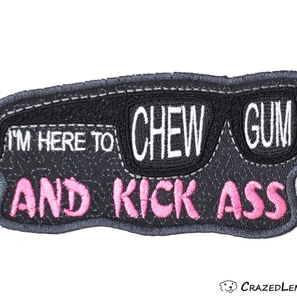 Embroidered Patch - I'm Here to Chew Gum and Kick Ass - They Live Sunglasses