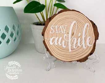 Stay Awhile Sign / Home Tiered Tray Decor / Wood Slice Sign / Stay Awhile Mini Sign / Welcome Sign / Rustic Tiered Tray Decor / Farmhouse