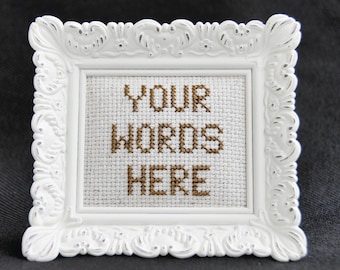 Your Words Here Personalized or Customized Cross Stitch Picture in ANY COLOR or TEXT in a White Antique Style Frame