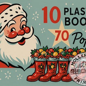 May include: Vintage-style Christmas graphic featuring Santa Claus and red boots filled with colorful ornaments. Text reads "10 Plastic Boots 70 Pops" on a light blue background. A Holler Park Primitives logo is in the lower right.
