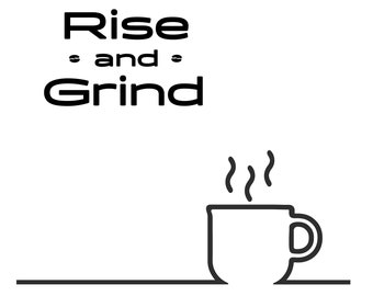 Rise and Grind BUNDLE svg., pdf, .jpg, .png