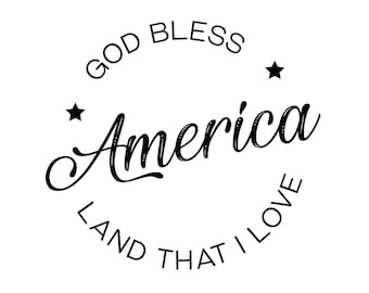 God Bless America Land That I Love svg., pdf, .jpg, .png