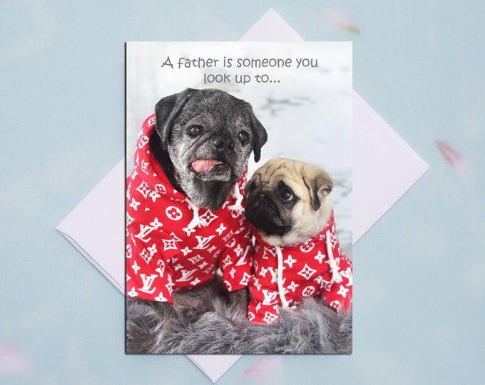 Father's Day Card - A Father is Someone You Look Up To - 5x7 -Pug and Kisses Card