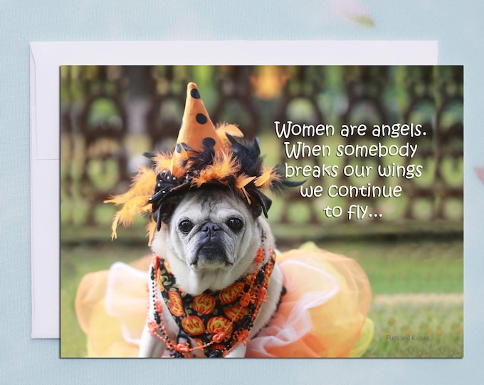 Funny Halloween Card - Women Are Angels -Pug Card - by Pugs and Kisses - 5x7