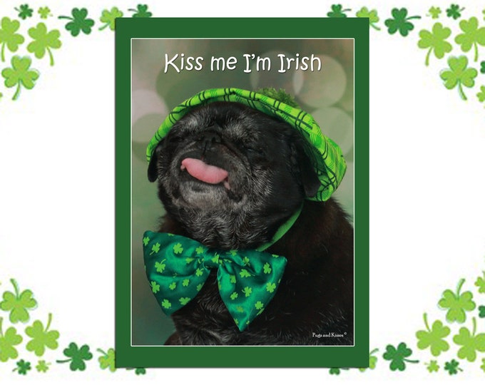 Kiss my I'm Irish - St. Partick's Day Pug Card by Pugs and Kisses