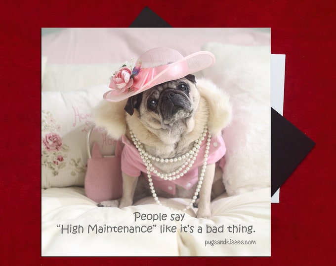 Pug Magnet - High Maintenance - 5x5  Pug magnet - by Pugs and Kisses