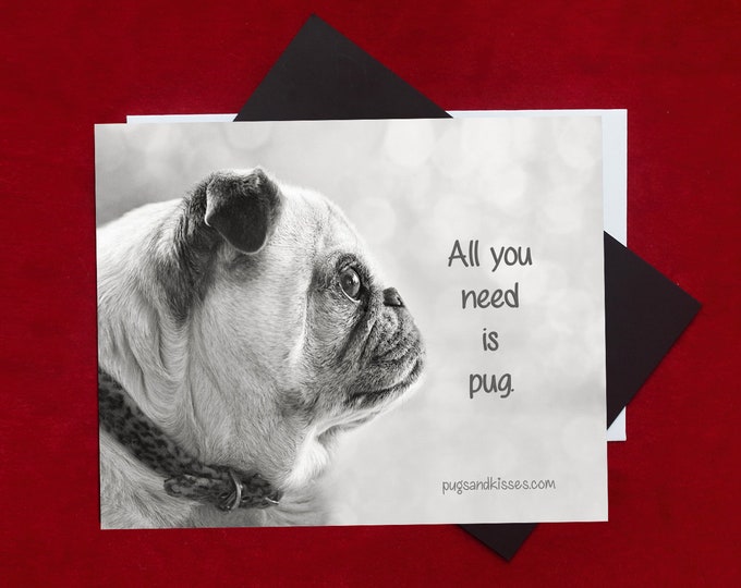 Pug Magnet - All You Need is Pug - 5 x 4 Pug magnet - by Pugs and Kisses