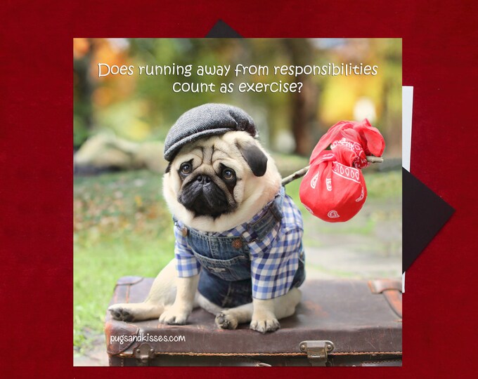 Pug Magnet - Running Away From Responsibilities - 5x5  Pug magnet - by Pugs and Kisses