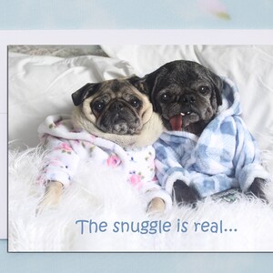 Funny Anniversary Card - Pug Card - The Snuggle Is Real - 5x7