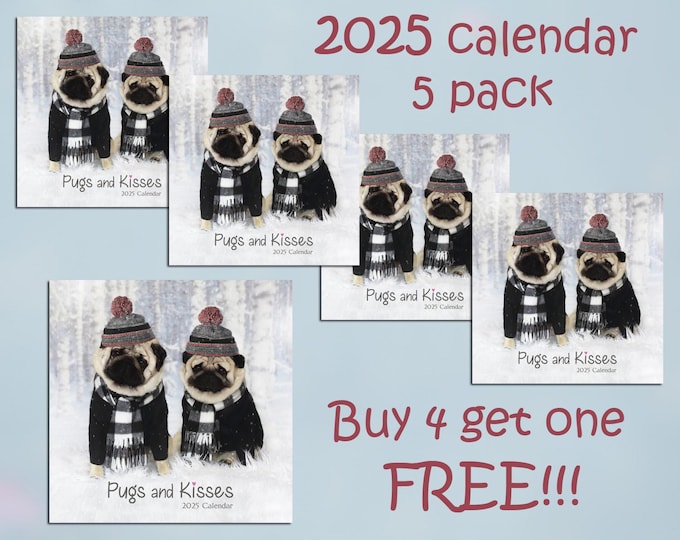 PACK of 5 - 2025 Wall CALENDAR - Pug Calendars by Pug and Kisses