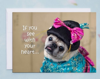 ENCOURAGEMENT CARD - If You See With Your Heart - Pug Greeting Card Pugs and Kisses 5x7