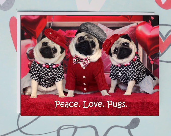 Pug Valentine Card - Peace Love Pugs - 5x7 Valentine's Day Pug Card