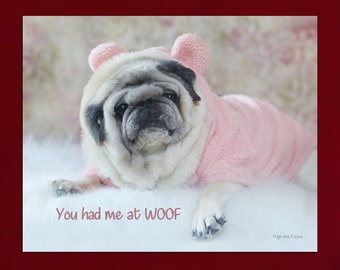 Pug Wall Art - You Had Me At Woof - Pug Art Print - Pug Gift - Pug Gift by Pugs and Kisses 5x7 8x10 11x14 16x20
