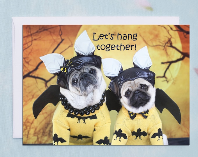 Funny Halloween Card - Let's Hang Together - Pug Card - Cute Card - 5x7