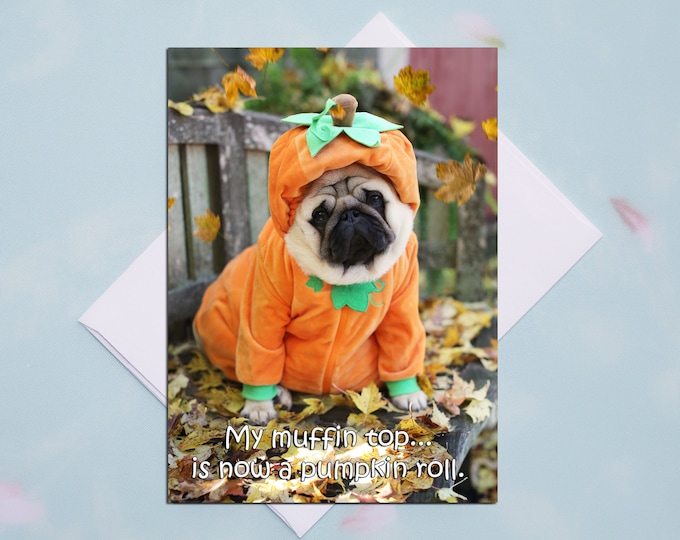 THANKSGIVING Card - My Muffin Top - Funny Pug Thanksgiving Card 5x7